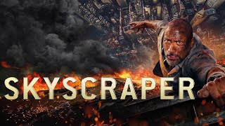 Skyscraper 2018 l Dwayne Johnson l Neve Campbell l Chin Han l Full Movie Facts And Review [upl. by Nilad391]