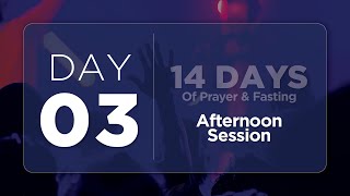 14 DAYS OF PRAYER AND FASTING  DAY 3  AFTERNOON SESSION [upl. by Asseram678]