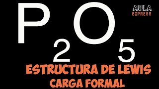 Química Explicada Descubre la Estructura de Lewis Anhídrido Fosfórico P2O5  Carga Formal [upl. by Ahsytal]