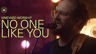 No One Like You  Vineyard Worship Live [upl. by Urdna]