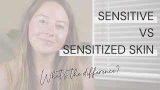 Sensitive vs Sensitized Skin [upl. by Isahella]