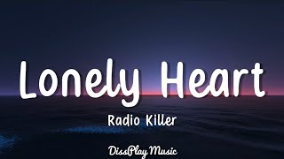 Radio Killer  lonely heart lyrics [upl. by Pamela]