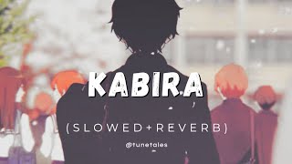 Kabira SlowedReverb❤️‍🔥🥹  Kabira maan ja Lofi  lofi slowedandreverb [upl. by Rhee32]