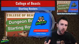 College of Beasts  Dungeon Bowl Starting Rosters Bonehead Podcast [upl. by Fein921]