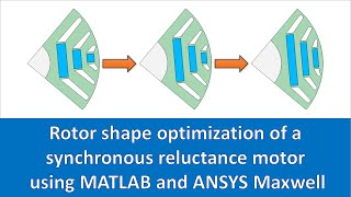 Rotor shape optimization of a synchronous reluctance motor using MATLAB and ANSYS Maxwell [upl. by Eyak]