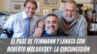 El Pase de Eduardo Feinmann y Jorge Lanata con Roberto Moldavsky la circuncisión [upl. by Noiro]