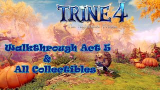 Trine 4 The Nightmare Prince  Walkthrough amp All Collectibles  Act 5 [upl. by Richards]