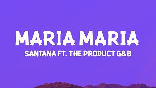 Santana  Maria Maria Lyrics ft The Product GampB [upl. by Agnesse]