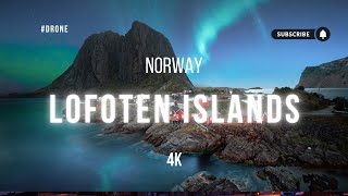 AMAZING LOFOTEN ISLANDS IN 4K [upl. by Bergen]