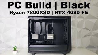 Black PC Build  No RGB  Ryzen 7800X3D  RTX 4080  Noctua NHD15  FSP Hydro PTM PRO  Samsung 990 [upl. by Hguh]