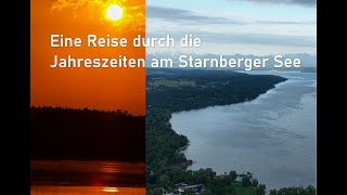 Doku  Der Starnberger See  Eine Zeitreise durch die Jahreszeiten Legenden und Leidenschaften [upl. by Ithnan570]