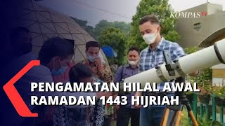 Pengamatan Hilal Awal Ramadan 1443 Hijriah di Sejumlah Wilayah di Indonesia Berikut Selengkapnya [upl. by Reseda]