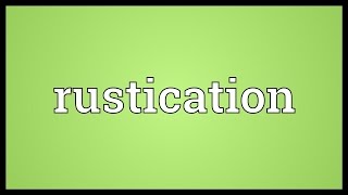 Rustication Meaning [upl. by Namia932]