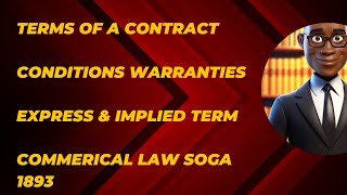 TERMS OF A CONTRACT  CONDITIONS amp WARRANTIES EXPRESS amp IMPLIED TERM  COMMERICAL LAW SOGA 1893 [upl. by Belloir]