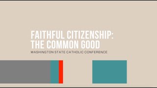 Faithful Citizenship The Common Good [upl. by Ahidam]