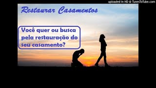 Você quer ou você busca pela restauração do seu casamento  Restaurar Casamentos [upl. by Nednal]