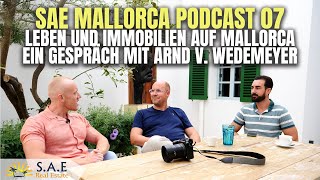 LEBEN UND IMMOBILIEN MALLORCA PODCAST MIT ARND V WEDEMEYER [upl. by Retsae]