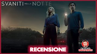 RECENSIONE SVANITI NELLA NOTTE [upl. by Nereus472]