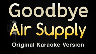 Goodbye  Air Supply Karaoke Songs With Lyrics  Original Key [upl. by Kendry]