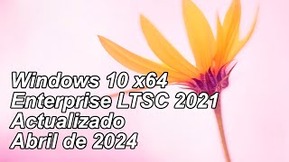 Windows🪟10 Enterprise 21H2 LTSC x64 compilación 190444291 actualizado abril de 2024 [upl. by Trabue]