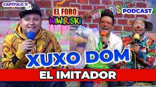 XUXO DOM EL IMITADOR  PODCAST EP 11  LOS DESTRAMPADOS [upl. by Nollid891]