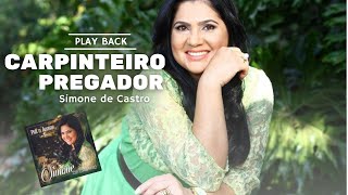 Simone de Castro  Carpinteiro Pregador Play Back  Álbum Pra Te Adorar [upl. by Ymij]