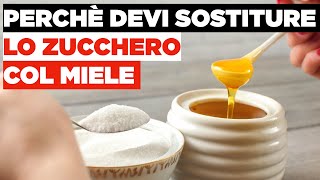 Perché devi sostituire lo zucchero col miele [upl. by Victorie510]