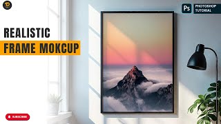 Design Realistic Frame Mockups in Photoshop Complete Guide [upl. by Cung]