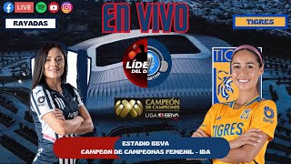 Rayadas vs Tigres Campeón de Campeonas Femenil  IDA [upl. by Eiddam]