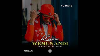 Yo Maps Kale Wemunandi Amapiano Version [upl. by Dolley]