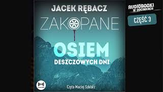 Osiem deszczowych dni  J Rębacz  33 [upl. by Eidnarb363]