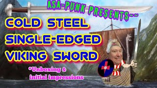 Cold Steel Single Edged Viking Sword  Unboxing amp Impressions [upl. by Venita]