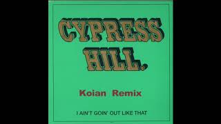 Cypress Hill  I aint goin out like that  Koian Remix [upl. by Kassey33]