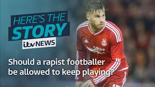 Should a rapist footballer be allowed to keep playing  ITV News [upl. by Orlanta]