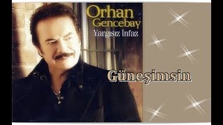 ORHAN GENCEBAY  GÜNEŞİMSİN [upl. by Quartis]