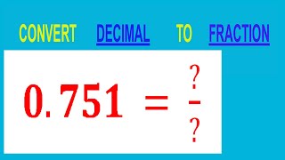 CONVERT DECIMAL 0751   TO FRACTION [upl. by Noiztneb]