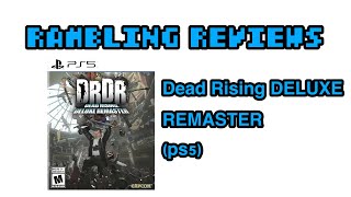 Rambling Review Dead Rising Deluxe Remaster PS5 [upl. by Nawud676]