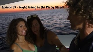 Sailing into Freedom Episode 39 Plukky amp the Italian girls are night sailing to Middle Percy Islan [upl. by Corrina]