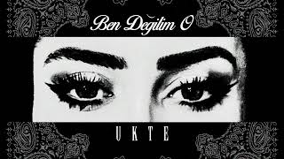 UKTE  BEN DEĞİLİM O [upl. by Duhl642]