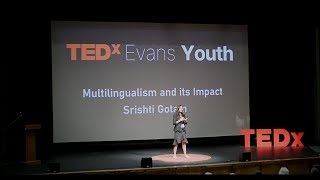 Multilingualism and Its Impact  Srishti Gotam  TEDxYouthEvans [upl. by Dalenna367]