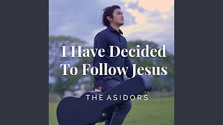 I Have Decided to Follow Jesus [upl. by Pare]