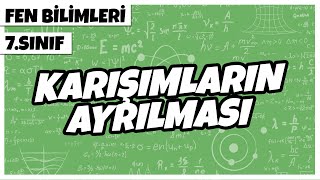 7 Sınıf Fen Bilimleri  Karışımların Ayrılması  2022 [upl. by Magas290]