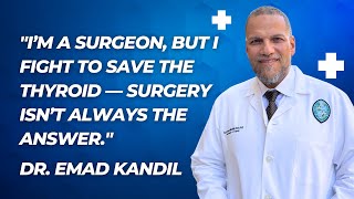 Dr Emad Kandil on Thyroid Ablation A SURGEON Speaks Out AGAINST Surgery [upl. by Ettenawtna294]