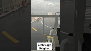 Belgium Zeebrugge Arrival [upl. by Stafford]