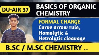 BSC SEM 2FORMAL CHARGECURVE ARROW RULEHOMOLYTIC amp HETROLYTIC CLEAVAGEBASICS OF ORGANIC CHEMISTRY [upl. by Haleehs]