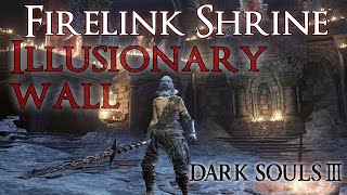 Dark Souls 3  Illusionary Wall In Firelink Shrine Hidden Area [upl. by Wye]