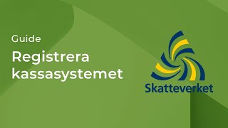 Registrera kassasystemet hos Skatteverket [upl. by Leighton105]