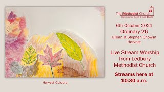 Live Stream Service from Ledbury Methodist Church  6th October 24 – Harvest [upl. by Esiuqram]