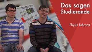 quotDas sagen die Studentenquot  Physik Lehramt Staatsexamen studieren [upl. by Llahsram]