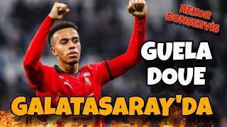 GUELA DOUE GALATASARAYDA  NE ZAMAN İSTANBULDA  İŞTE DETAYLAR [upl. by Ybur]